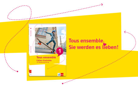 Nachhaltiger und ganzheitlicher Französischunterricht: mit dem Cahier d’activités zu Tous Ensemble