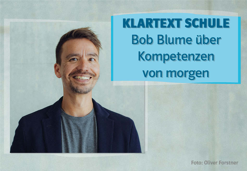 TE Blog Bob Blume Klartext Schule Kompetenzen von morgen